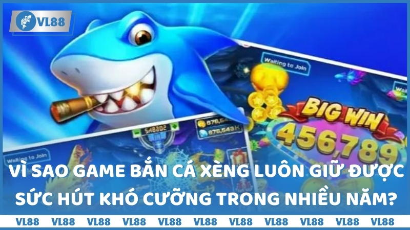 Vì sao game bắn cá xèng luôn giữ được sức hút khó cưỡng trong nhiều năm?