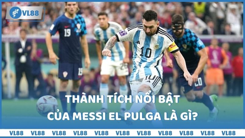 Những biệt danh khác của Messi ngoài biệt danh El Pulga là gì?