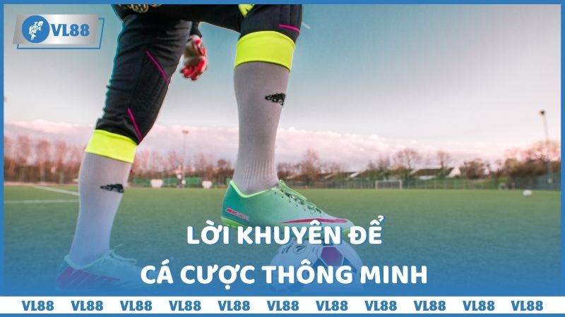 Lời khuyên để cá cược thông minh